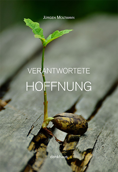 Verantwortete Hoffnung
